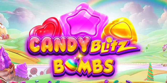 Candy Blitz Bombs – Bermain dengan Slot Terpopuler dari Pragmatic Play