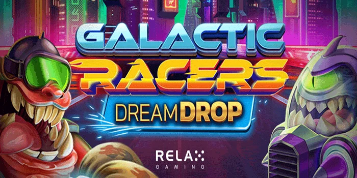 Galactic Racers Dream Drop – Menelusuri Luar Angkasa Penuh Kejutan